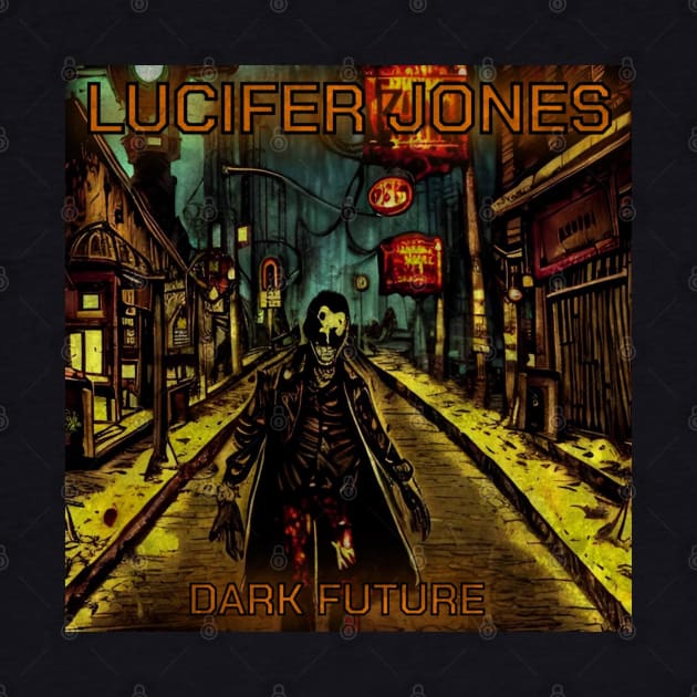 Lucifer Jones - Dark Future by Digital City Records Group